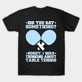 Table Tennis Ping Pong Pingpong Whiff-Whaff T-Shirt